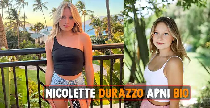 Nicolette Durazzo Biography, Age, Height, Relationship, Family, Wiki & More.