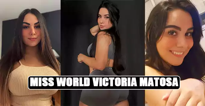 Miss World Victoria Matosa Instagram, Tiktok and Net Worth 2022