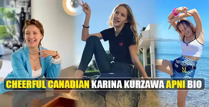 Cheerful Canadian Youtuber Karina Kurzawa Wiki, Biography, Age, Height, Net Worth