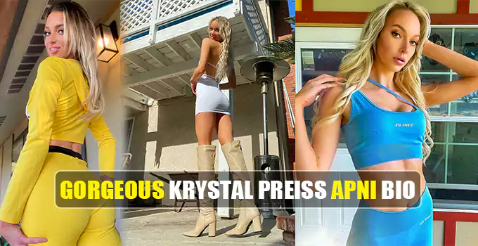 Gorgeous Krystal Preiss Wiki, Biography, Age, Height, Net Worth