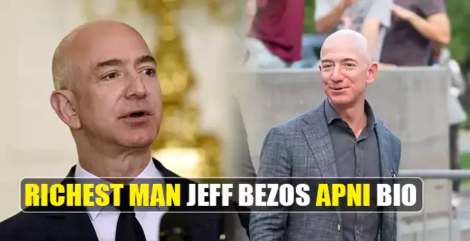 Richest man Jeff Bezos Wiki, Biography, Age, Height, Net Worth