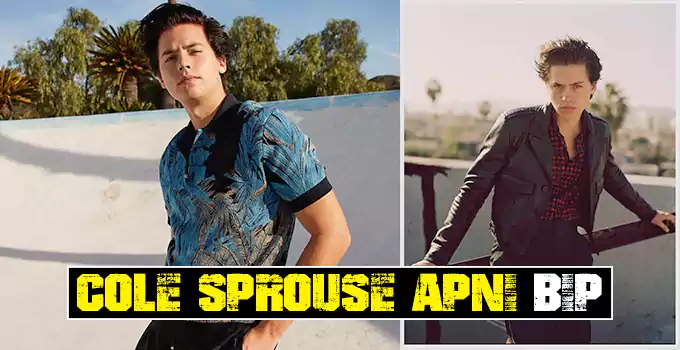 Cole Sprouse Wiki, Biography, Age, Height, Net Worth